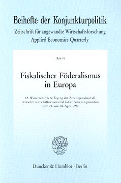 Fiskalischer Föderalismus in Europa: 62. Wissenschaftliche Tagung der Arbeitsgemeinschaft deutscher wirtschaftswissenschaftlicher Forschungsinstitute vom 29. und 30. April 1999