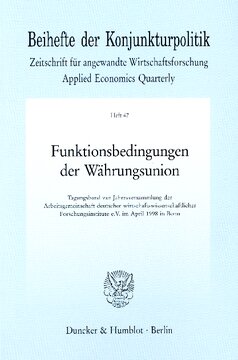Funktionsbedingungen der Währungsunion: Tagungsband zur Jahresversammlung der Arbeitsgemeinschaft deutscher wirtschaftswissenschaftlicher Forschungsinstitute e. V. im April 1998 in Bonn