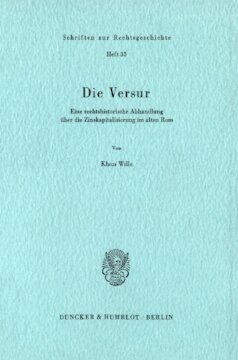 Die Versur: Eine rechtshistorische Abhandlung über die Zinskapitalisierung im alten Rom