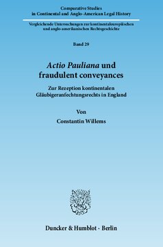 Actio Pauliana und fraudulent conveyances: Zur Rezeption kontinentalen Gläubigeranfechtungsrechts in England