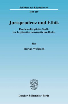 Jurisprudenz und Ethik: Eine interdisziplinäre Studie zur Legitimation demokratischen Rechts