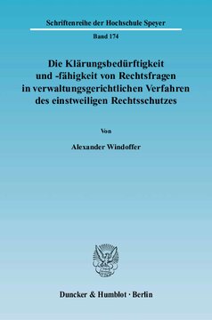 Die Klärungsbedürftigkeit und -fähigkeit von Rechtsfragen in verwaltungsgerichtlichen Verfahren des einstweiligen Rechtsschutzes