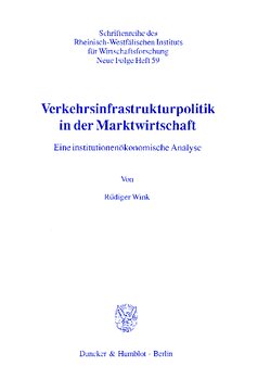 Verkehrsinfrastrukturpolitik in der Marktwirtschaft: Eine institutionenökonomische Analyse