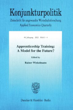 Apprenticeship Training: A Model for the Future?: Zeitschrift Konjunkturpolitik, 48. Jg. (2002), Heft 3-4 (S. 229-389)
