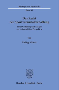 Das Recht der Sportveranstalterhaftung: Eine Darstellung und Analyse aus zivilrechtlicher Perspektive
