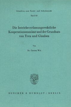 Die betriebsverfassungsrechtliche Kooperationsmaxime und der Grundsatz von Treu und Glauben