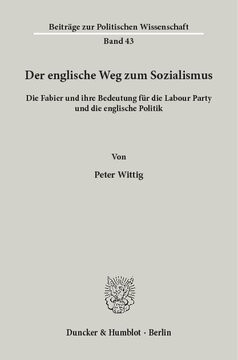 Der englische Weg zum Sozialismus: Die Fabier und ihre Bedeutung für die Labour Party und die englische Politik