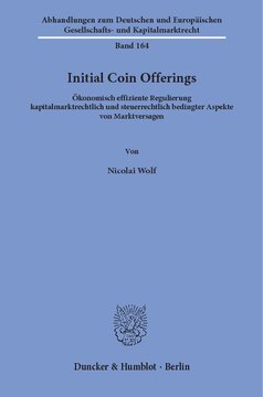 Initial Coin Offerings: Ökonomisch effiziente Regulierung kapitalmarktrechtlich und steuerrechtlich bedingter Aspekte von Marktversagen