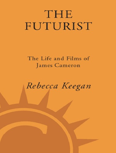 The Futurist: The Life and Films of James Cameron