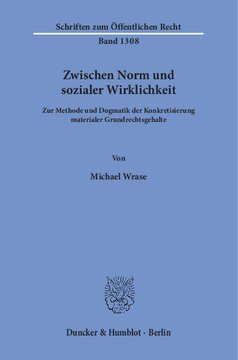 Zwischen Norm und sozialer Wirklichkeit: Zur Methode und Dogmatik der Konkretisierung materialer Grundrechtsgehalte