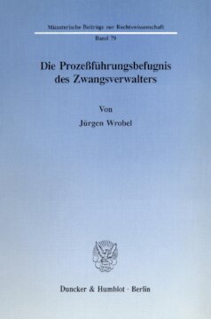 Die Prozeßführungsbefugnis des Zwangsverwalters