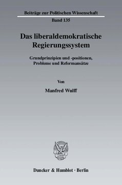 Das liberaldemokratische Regierungssystem: Grundprinzipien und -positionen, Probleme und Reformansätze