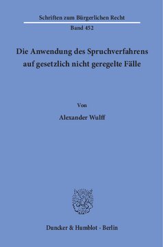 Die Anwendung des Spruchverfahrens auf gesetzlich nicht geregelte Fälle