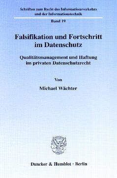 Falsifikation und Fortschritt im Datenschutz: Qualitätsmanagement und Haftung im privaten Datenschutzrecht