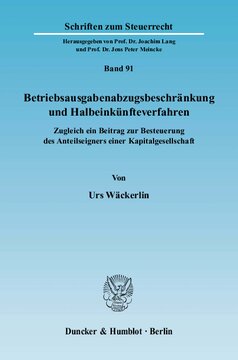 Betriebsausgabenabzugsbeschränkung und Halbeinkünfteverfahren: Zugleich ein Beitrag zur Besteuerung des Anteilseigners einer Kapitalgesellschaft