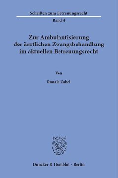 Zur Ambulantisierung der ärztlichen Zwangsbehandlung im aktuellen Betreuungsrecht
