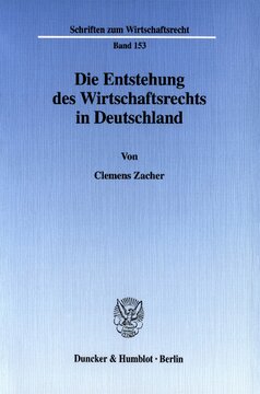 Die Entstehung des Wirtschaftsrechts in Deutschland: Wirtschaftsrecht, Wirtschaftsverwaltungsrecht und Wirtschaftsverfassung in der Rechtswissenschaft der Weimarer Republik
