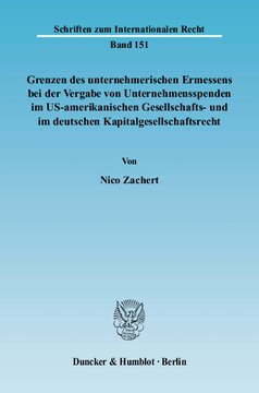 Grenzen des unternehmerischen Ermessens bei der Vergabe von Unternehmensspenden im US-amerikanischen Gesellschafts- und im deutschen Kapitalgesellschaftsrecht