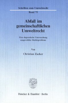 Abfall im gemeinschaftlichen Umweltrecht: Eine dogmatische Untersuchung ausgewählter Rechtsprobleme