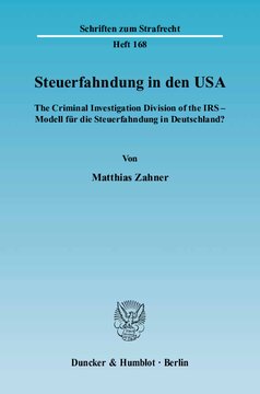 Steuerfahndung in den USA: The Criminal Investigation Division of the IRS - Modell für die Steuerfahndung in Deutschland?