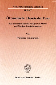 Ökonomische Theorie der Frau: Eine mikroökonomische Analyse von Markt- und Nichtmarktentscheidungen