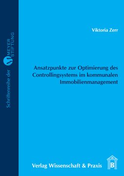 Ansatzpunkte zur Optimierung des Controllingsystems im kommunalen Immobilienmanagement