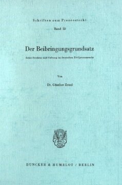Der Beibringungsgrundsatz: Seine Struktur und Geltung im deutschen Zivilprozeßrecht