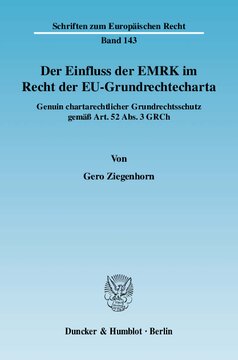 Der Einfluss der EMRK im Recht der EU-Grundrechtecharta: Genuin chartarechtlicher Grundrechtsschutz gemäß Art. 52 Abs. 3 GRCh
