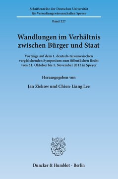 Wandlungen im Verhältnis zwischen Bürger und Staat: Vorträge auf dem 1. deutsch-taiwanesischen vergleichenden Symposium zum öffentlichen Recht vom 31. Oktober bis 1. November 2013 in Speyer