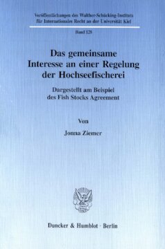 Das gemeinsame Interesse an einer Regelung der Hochseefischerei: Dargestellt am Beispiel des Fish Stocks Agreement