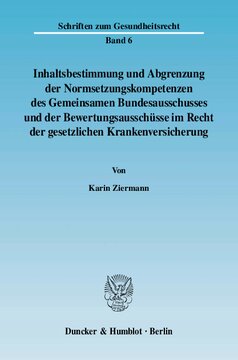 Inhaltsbestimmung und Abgrenzung der Normsetzungskompetenzen des Gemeinsamen Bundesausschusses und der Bewertungsausschüsse im Recht der gesetzlichen Krankenversicherung