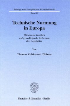 Technische Normung in Europa: Mit einem Ausblick auf grundlegende Reformen der Legislative