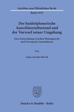 Der bauleitplanerische Ausschlusstatbestand und der Vorwurf seiner Umgehung: Eine Grenzziehung zwischen Planungsrecht und Vorrang des Gemeinderats