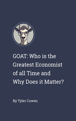 GOAT: Who is the Greatest Economist of all Time and Why Does it Matter?