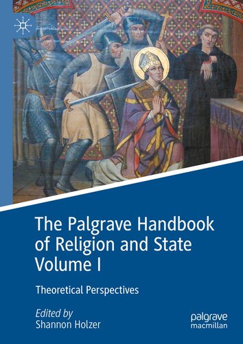 The Palgrave Handbook of Religion and State, Volume I: Theoretical Perspectives
