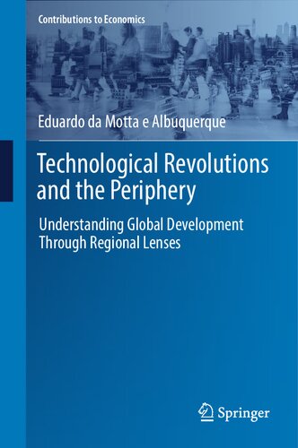 Technological Revolutions and the Periphery: Understanding Global Development Through Regional Lenses