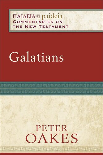 Galatians: (A Cultural, Exegetical, Historical, & Theological Bible Commentary on the New Testament) (Paideia: Commentaries on the New Testament)