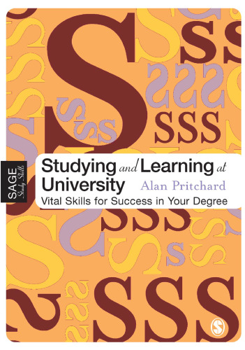 Studying and Learning at University: Vital Skills for Success in Your Degree (Sage Study Skills Series)