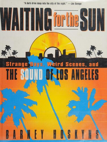 Waiting for the sun : a rock 'n' roll history of Los Angeles