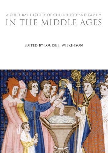 A Cultural History of Childhood and Family in the Middle Ages (The Cultural Histories Series)