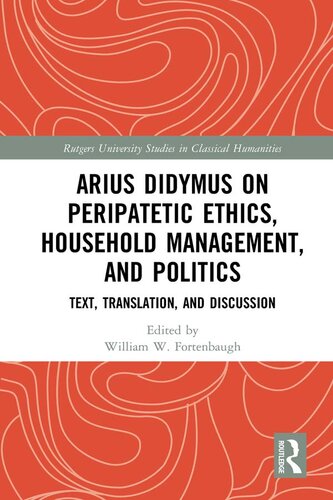Arius Didymus on Peripatetic Ethics, Household Management, and Politics: Text, Translation, and Discussion