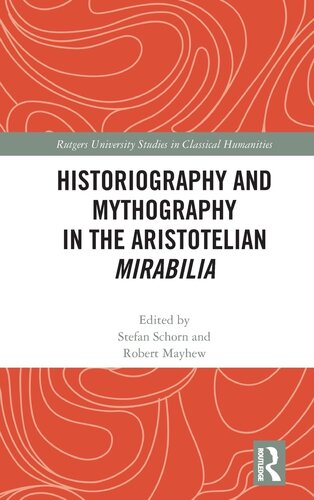 Historiography and Mythography in the Aristotelian Mirabilia (Rutgers University Studies in Classical Humanities)