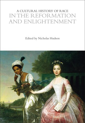 A Cultural History of Race in the Reformation and Enlightenment (The Cultural Histories Series)