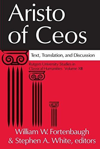 Aristo of Ceos: Text, Translation, and Discussion (Rutgers University Studies in Classical Humanities)