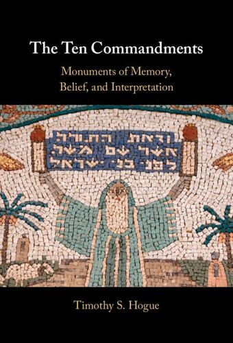 The Ten Commandments: Monuments of Memory, Belief, and Interpretation