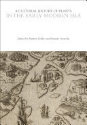 A Cultural History of Plants in the Early Modern Era