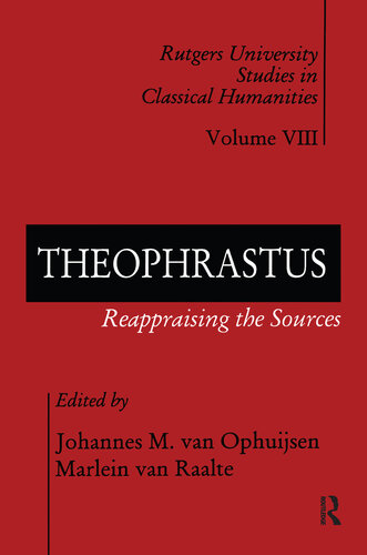 Theophrastus: Reappraising the Sources (Rutgers University Studies in Classical Humanities Book 8)