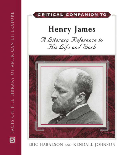 Critical Companion to Henry James: A Literary Reference to His Life and Work