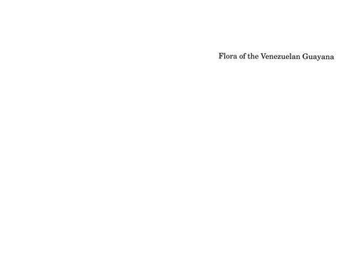 Flora of the Venezuelan Guayana, Volume 4,