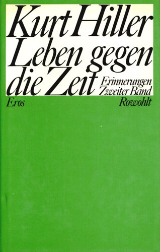 Leben gegen die Zeit : Erinnerungen Zweiter Band : Eros